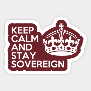 keep calm and stay sovereign B Sticker